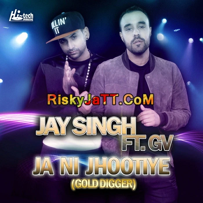 Ja Ni Jhootiye (Gold Digger) GV, Jay Singh Mp3 Song Free Download