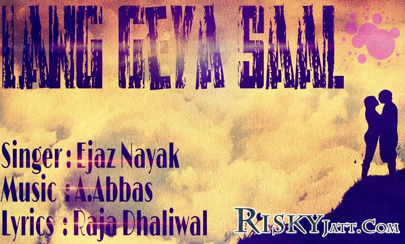 Lang Geya Saal Ejaz Nayak Mp3 Song Free Download