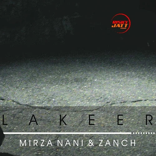 Lakeer Mirza Nani, Zanch Mp3 Song Free Download