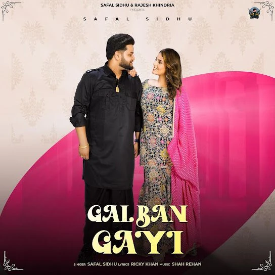 Gal Ban Gayi Safal Sidhu Mp3 Song Free Download