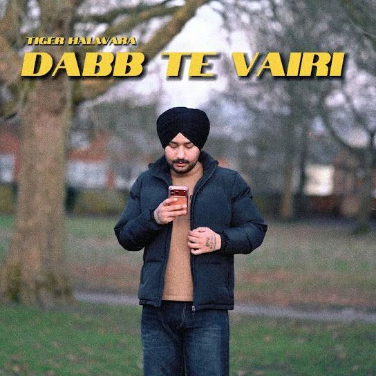 Dabb Te Vairi Tiger Halwara Mp3 Song Free Download