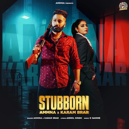 Stubborn Ammna, Karam Brar Mp3 Song Free Download