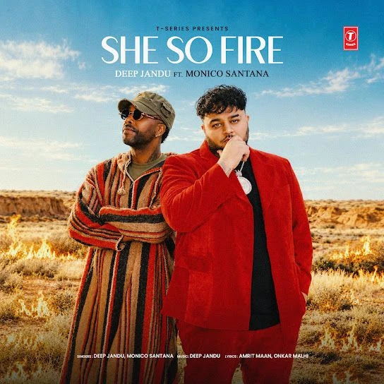 She So Fire Deep Jandu, Monico Santana Mp3 Song Free Download