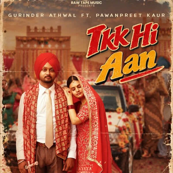 Ikk Hi Aan Gurinder Athwal, Pawanpreet Kaur Mp3 Song Free Download