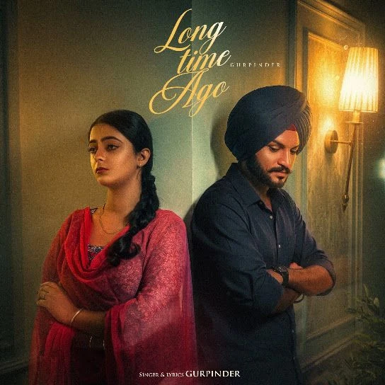Long Time Ago Gurpinder Mp3 Song Free Download