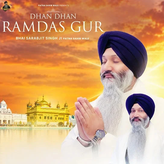 Dhan Dhan Ramdas Gur Bhai Sarabjit Singh Ji Patna Sahib Wale Mp3 Song Free Download