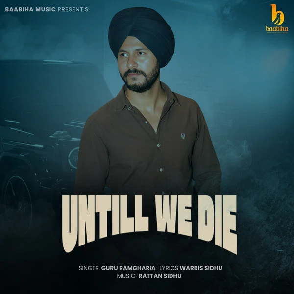 Untill We Die Guru Ramgharia Mp3 Song Free Download