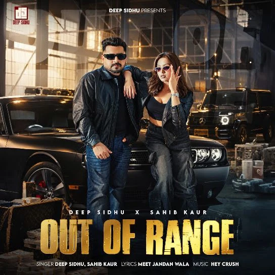Out of Range Deep Sidhu, Sahib Kaur Mp3 Song Free Download