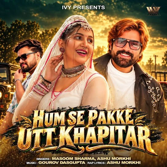 Hum Se Pakke Utt Khapitar Masoom Sharma, Ashu Morkhi Mp3 Song Free Download
