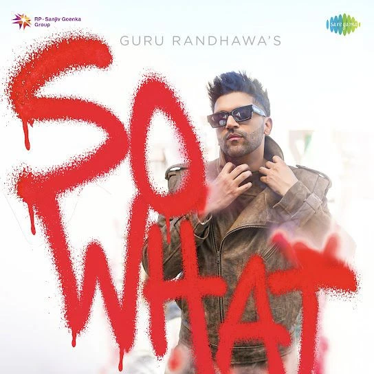 SO WHAT Guru Randhawa, Kiran Bajwa Mp3 Song Free Download